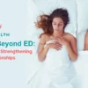 Intimacy Beyond erectile dysfunction : Strategies for Strengthening Relationships
