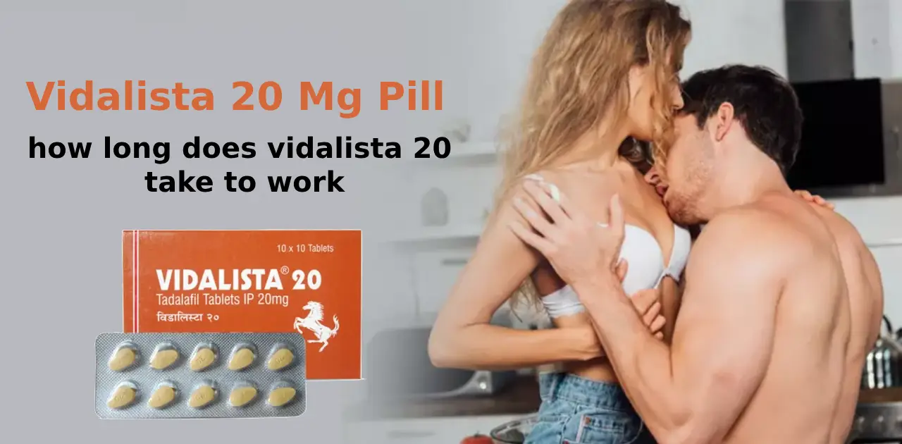 How long does vidalista 20 take to work?